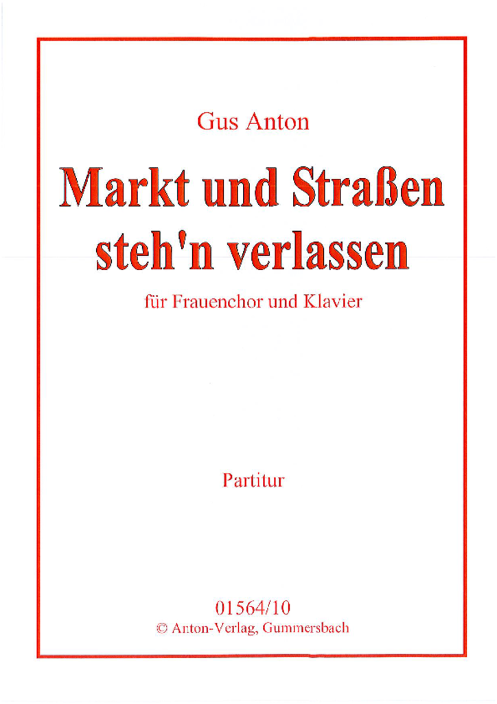 Markt und Straßen steh’n verlassen Anton, Gus Anton Verlag